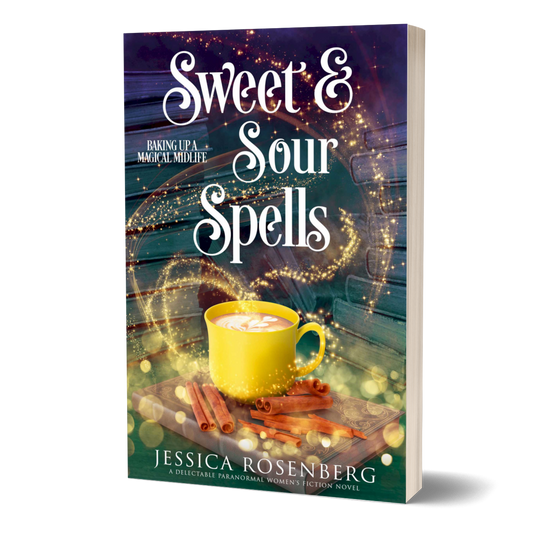 Sweet & Sour Spells; Baking Up a Magical Midlife, Book 4