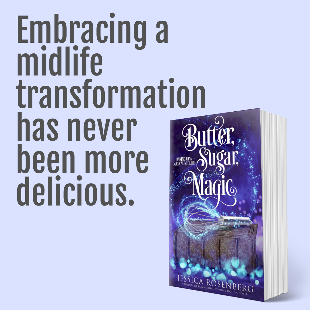 Butter, Sugar, Magic; Baking Up a Magical Midlife, Book 1