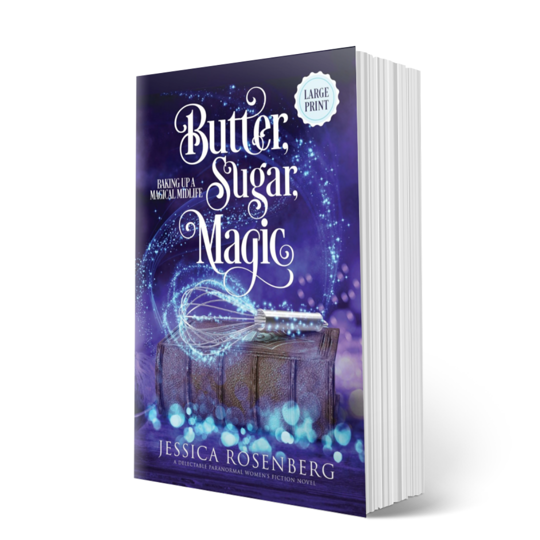 Butter, Sugar, Magic: Book 1, Baking Up a Magical Midlife Series - Paranormal Women's Fiction - Large Print Paperback Book