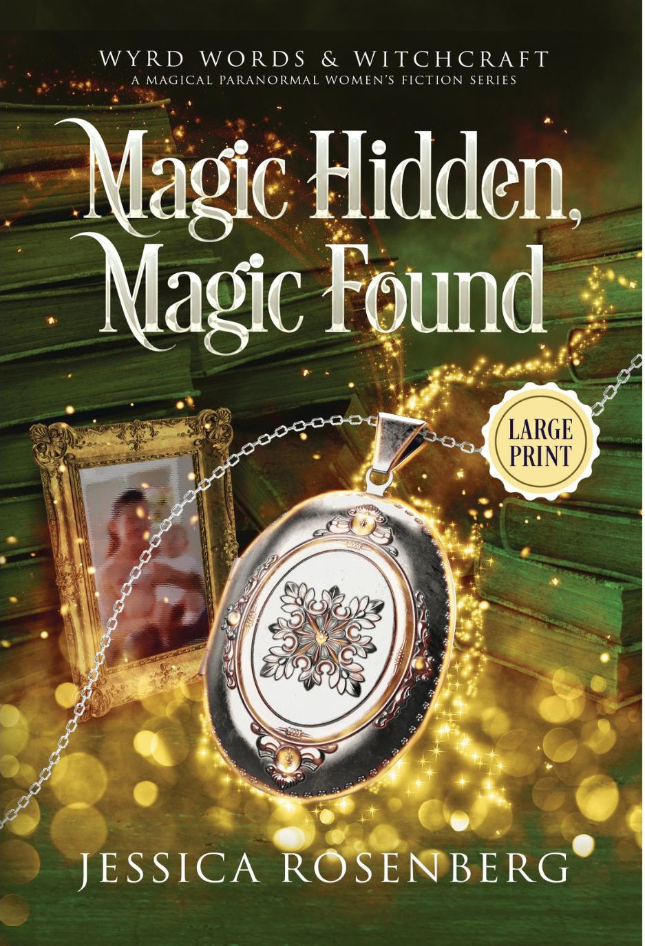 Magic Hidden, Magic Found: Book 1, Wyrd Words & Wisdom Series - Witchy Paranormal Women's Fiction - Large Print Paperback Book