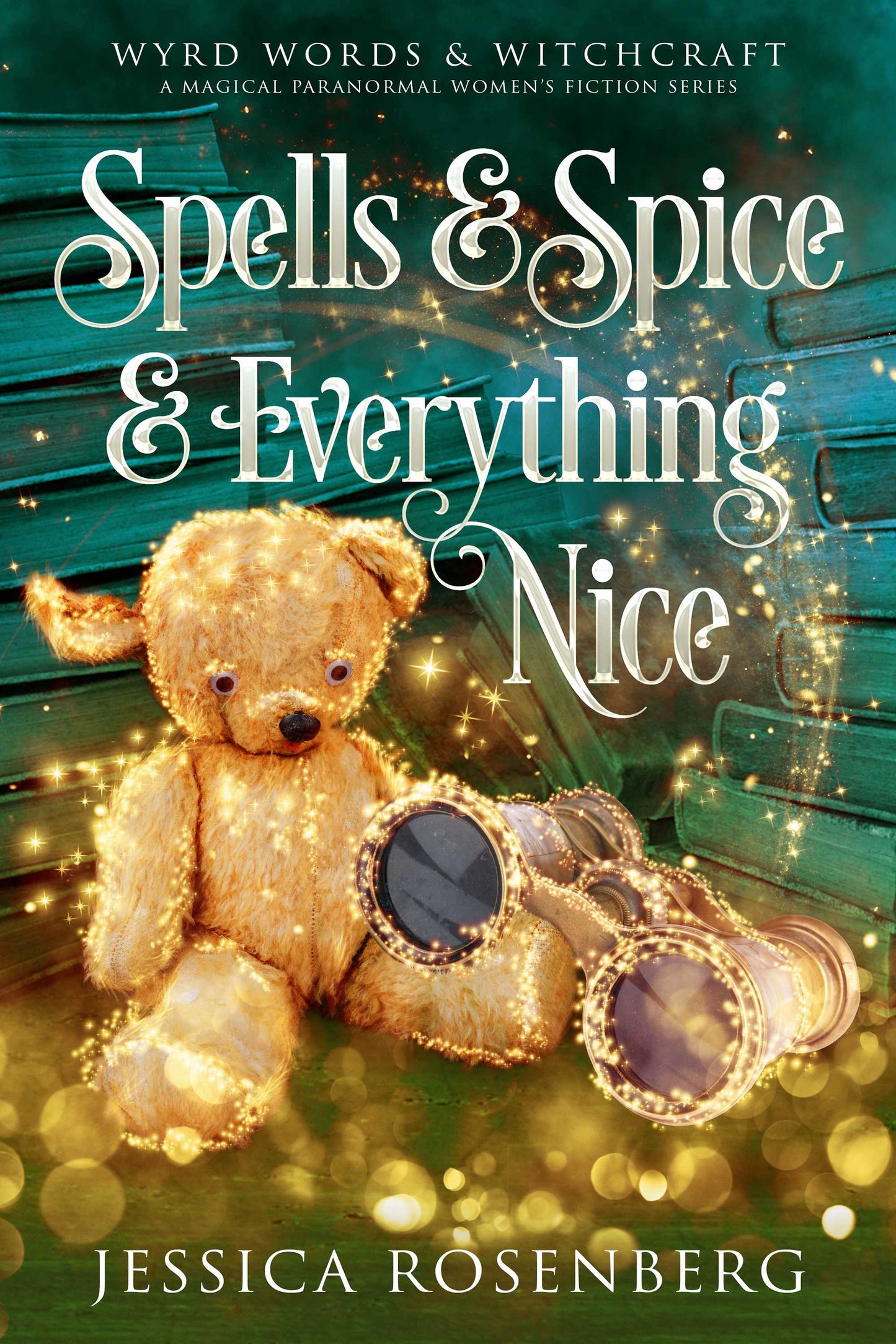 Spells & Spice & Everything Nice: Book 3, Wyrd Words & Witchcraft Series - Witchy Paranormal Women's Fiction - Paperback Book