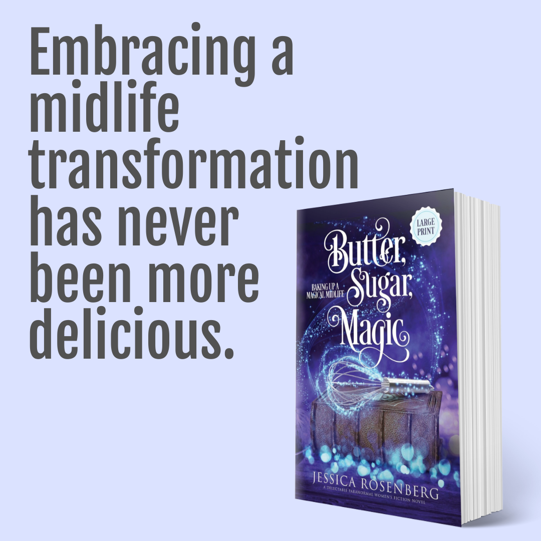 Butter, Sugar, Magic: Book 1, Baking Up a Magical Midlife Series - Paranormal Women's Fiction - Large Print Paperback Book