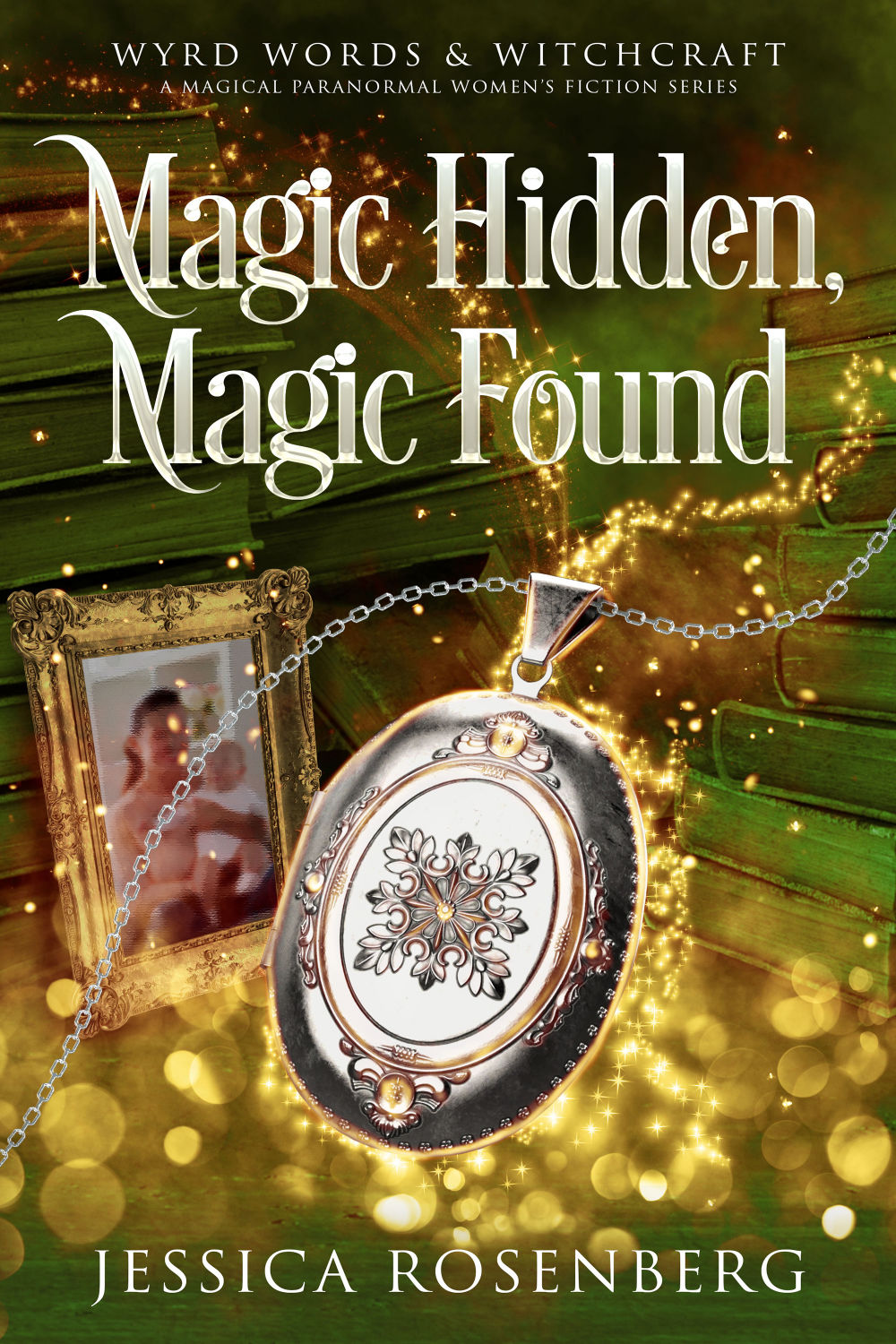 Magic Hidden, Magic Found: Book 1, Wyrd Words & Witchcraft Series - Witchy Paranormal Women's Fiction - Paperback Book